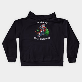 I'm so good Santa came TWICE Snowboard christmas Kids Hoodie